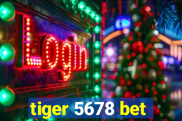 tiger 5678 bet